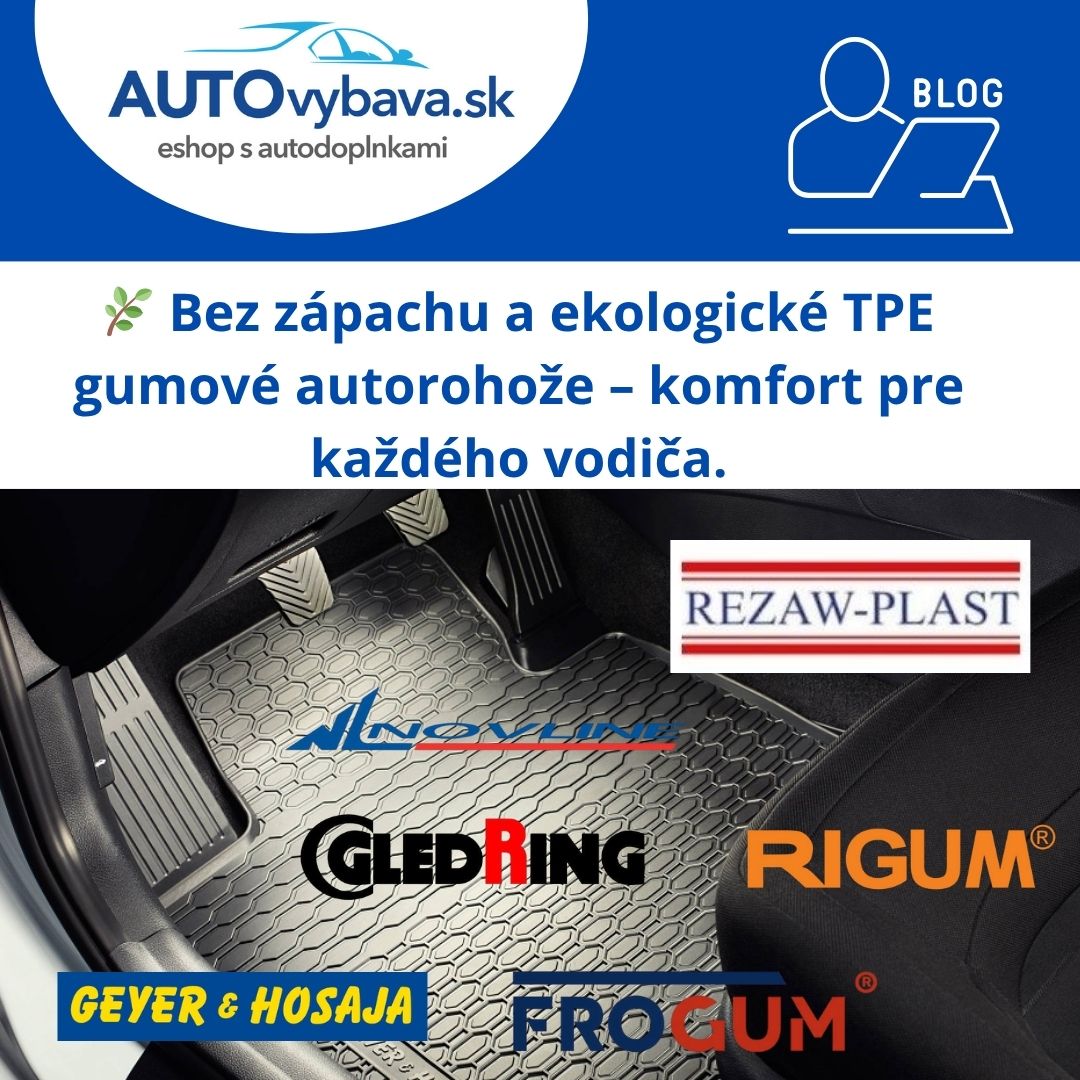 🌿 Bez zápachu a ekologické TPE gumové autorohože – komfort pre každého vodiča