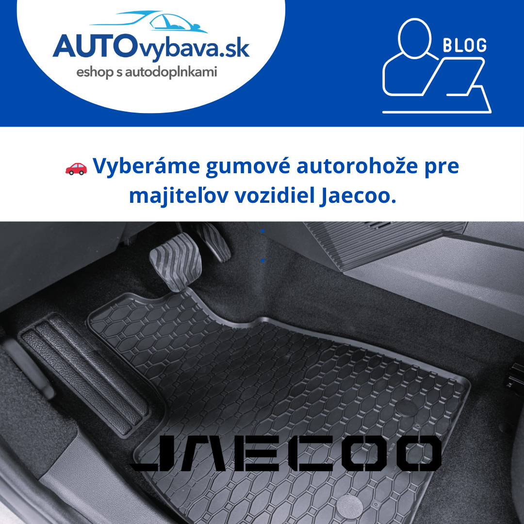 🌍 Vyberáme gumové autorohože pre majiteľov vozidiel Jaecoo