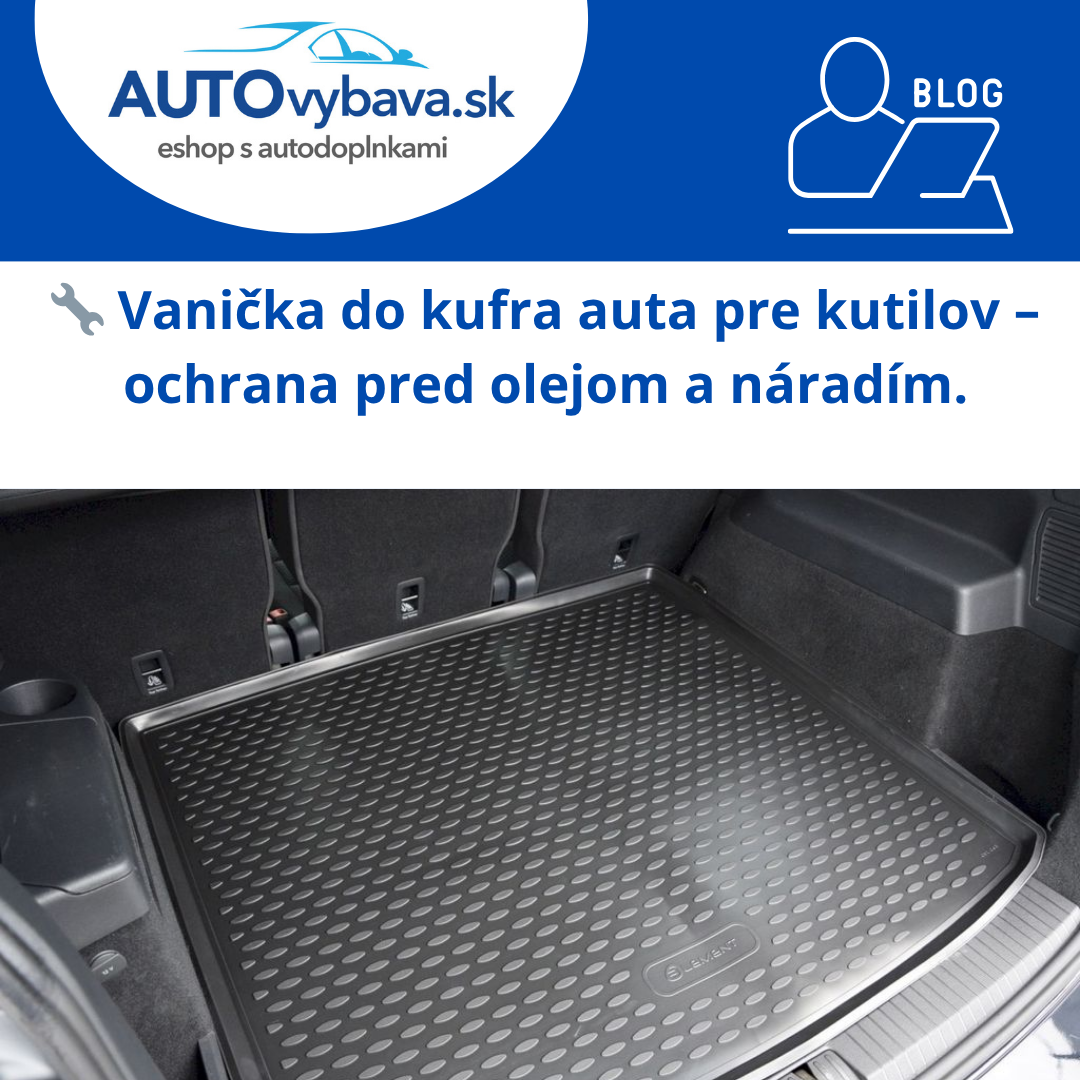 🔧 Vanička do kufra auta pre kutilov – ochrana pred olejom a náradím