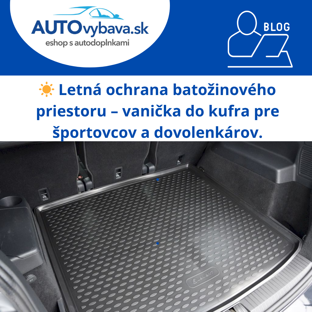 ☀️ Letná ochrana batožinového priestoru – vanička do kufra pre športovcov a dovolenkárov