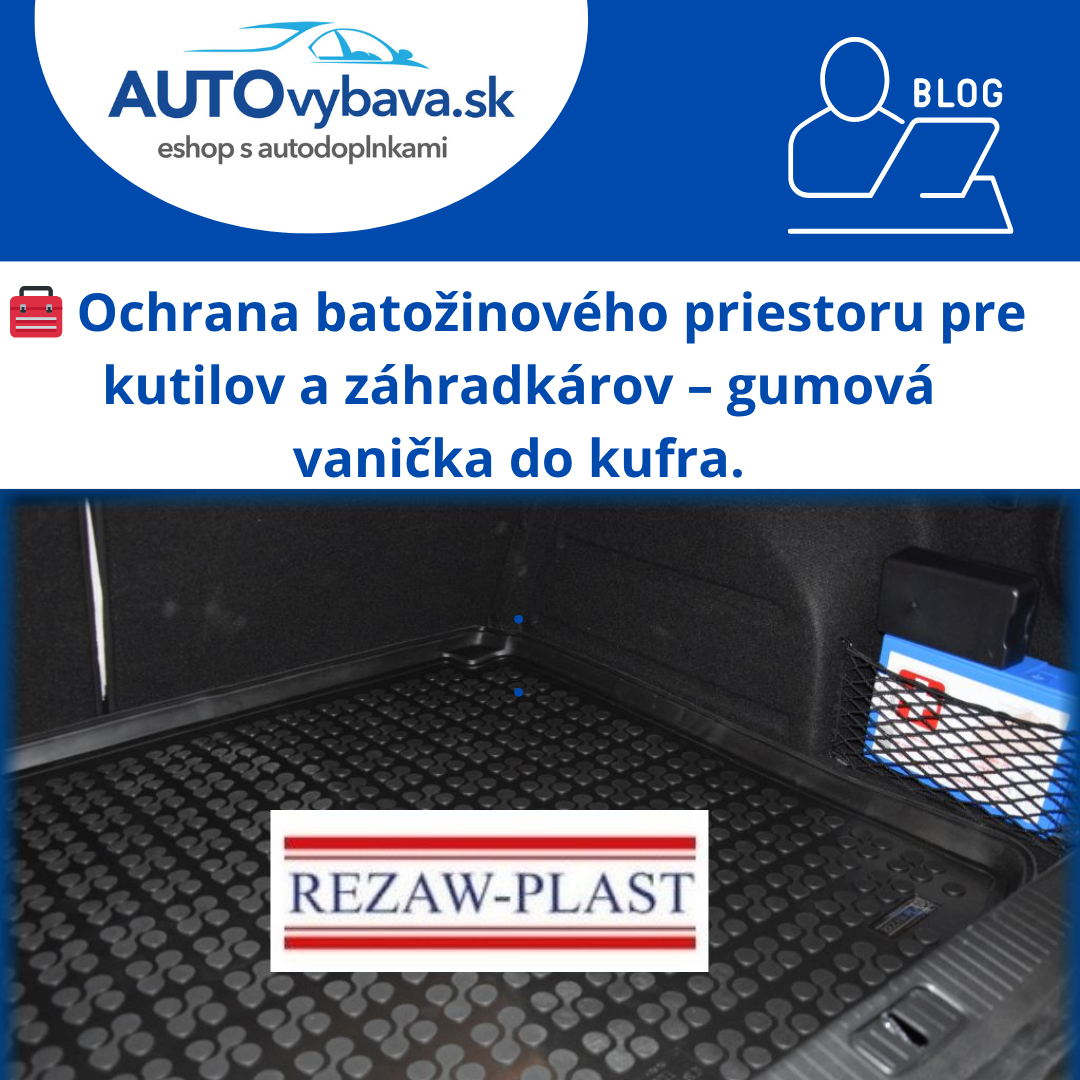 🧰 Ochrana batožinového priestoru pre kutilov a záhradkárov – gumová vanička do kufra