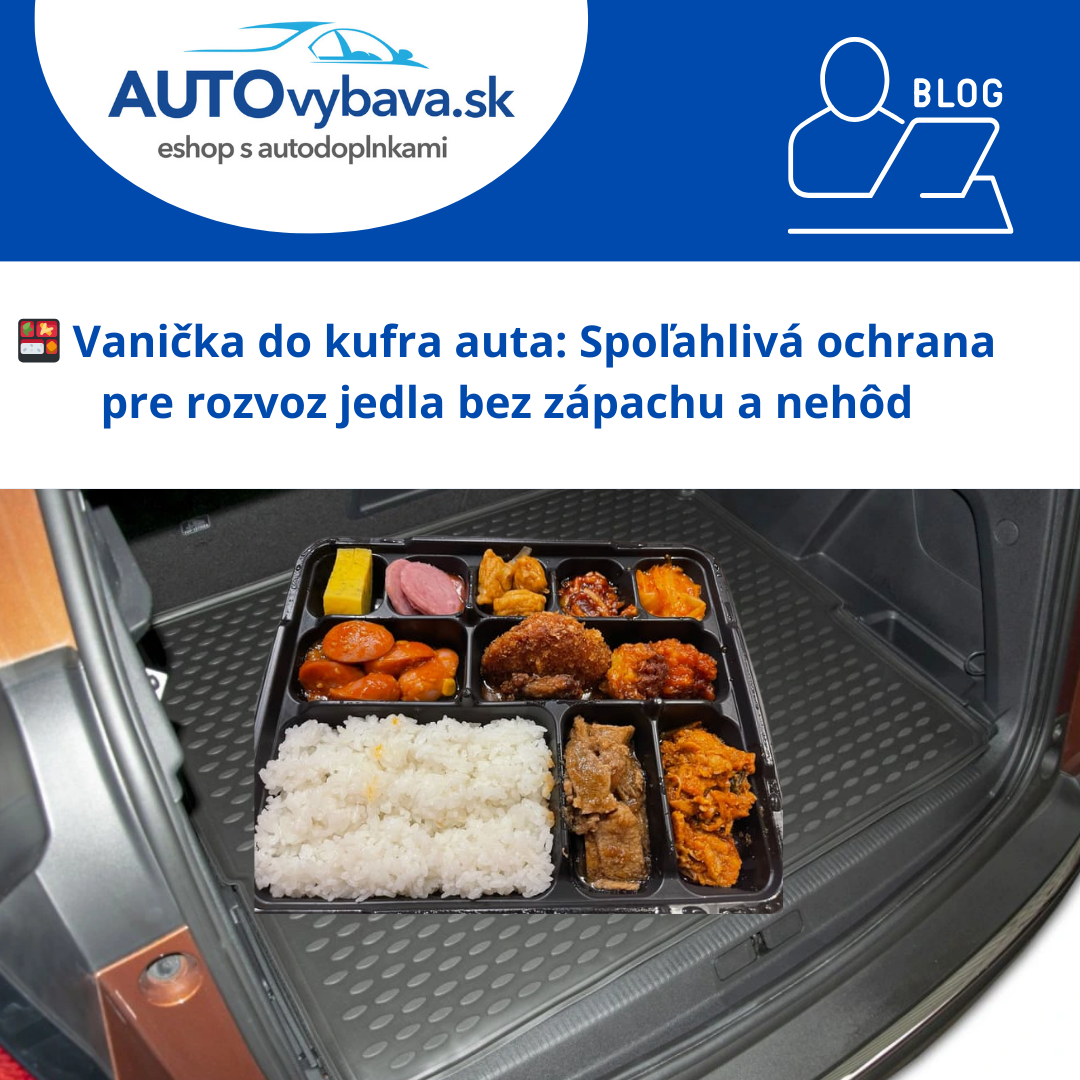 🍱 Vanička do kufra auta: Spoľahlivá ochrana pre rozvoz jedla bez zápachu a nehôd