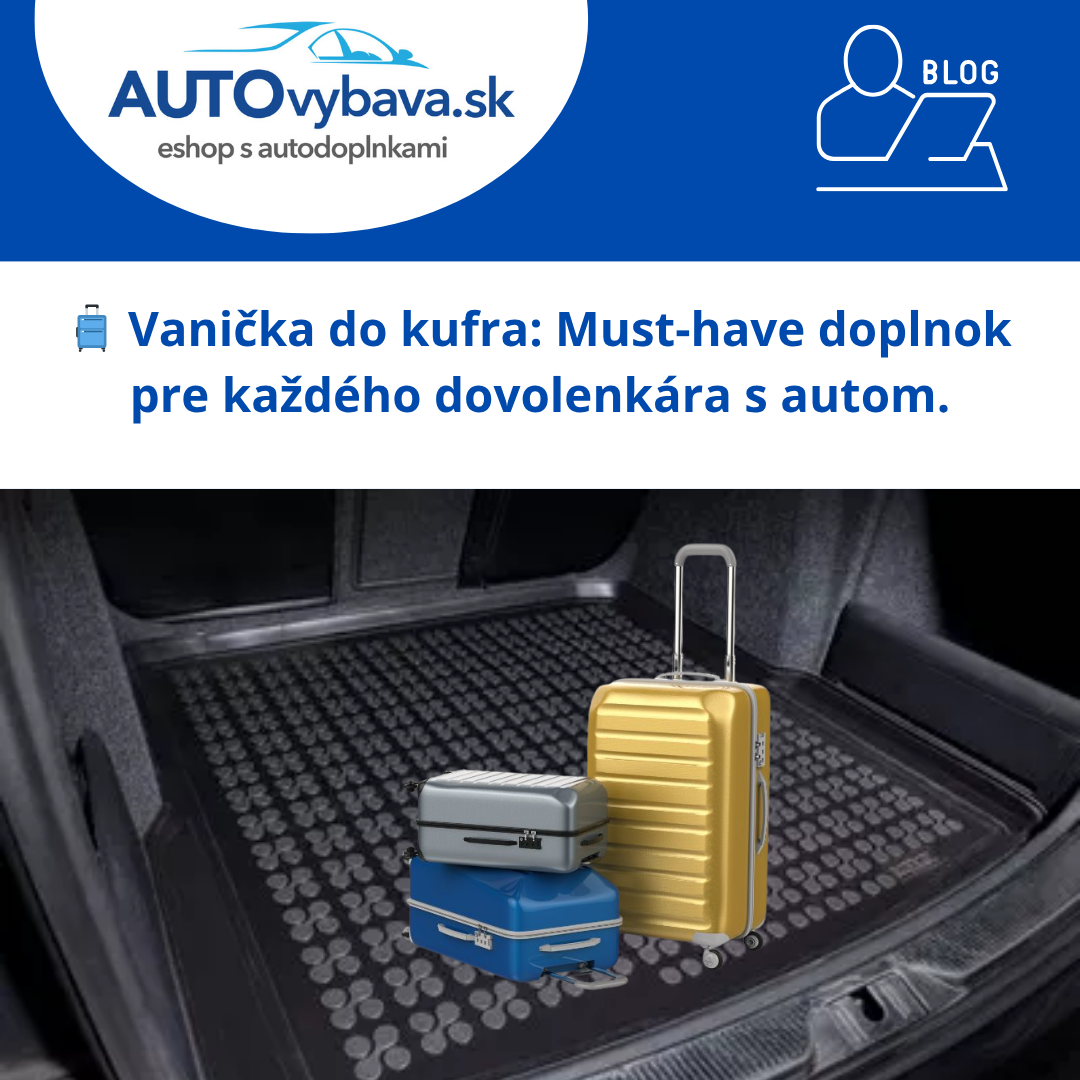 🧳 Vanička do kufra: Must-have doplnok pre každého dovolenkára s autom
