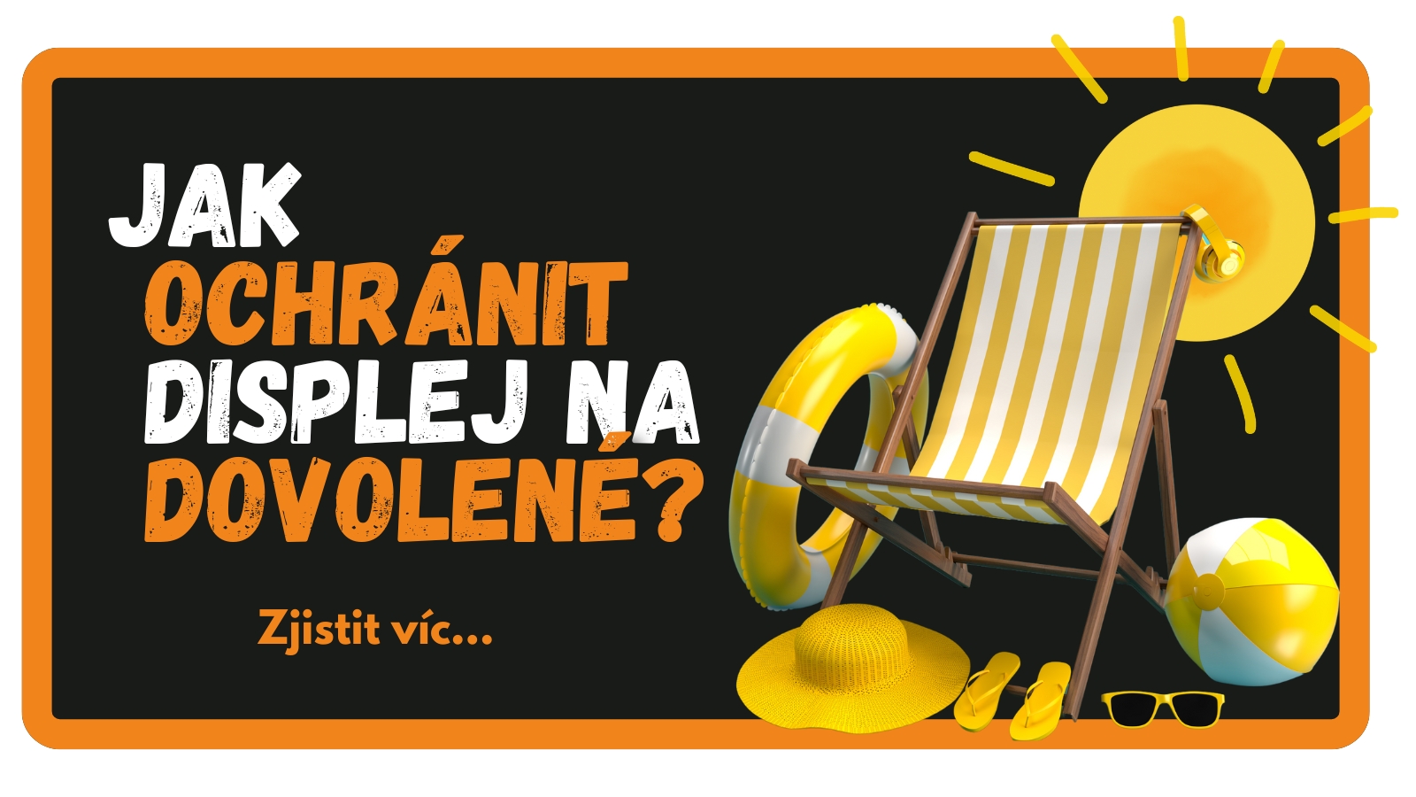 Jak chránit displej na dovolené: Praktické tipy, které se vám vyplatí