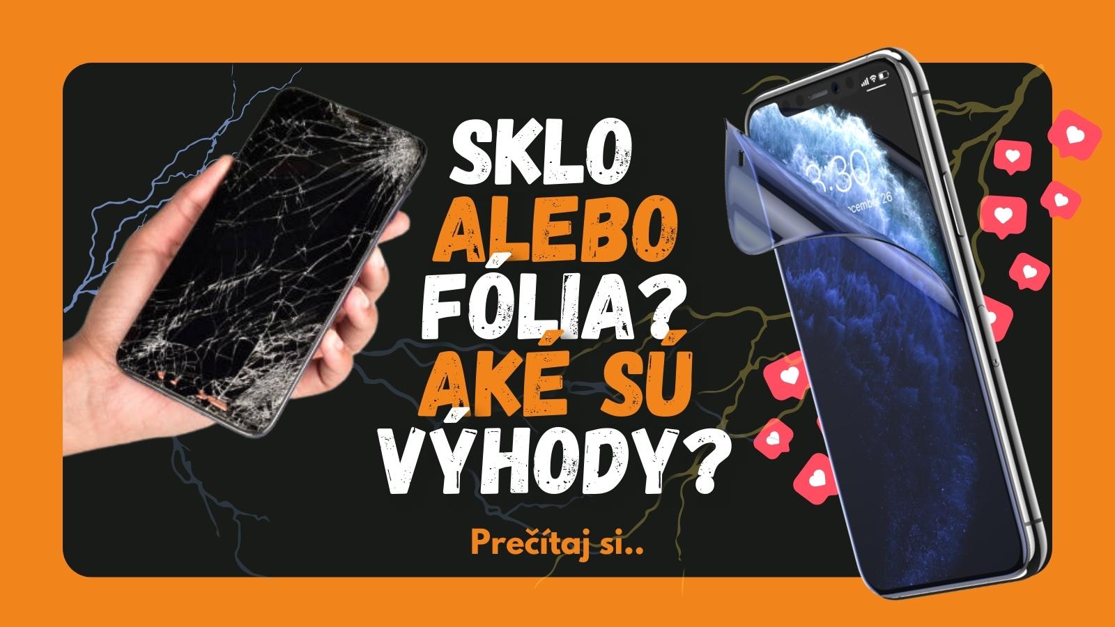 Sklo alebo fólia? Aké sú výhody?