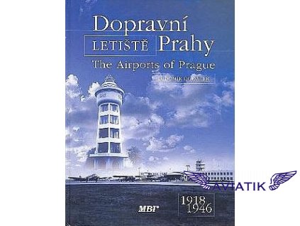 Dopravní letiště Prahy The airports of Prague 1918 1946
