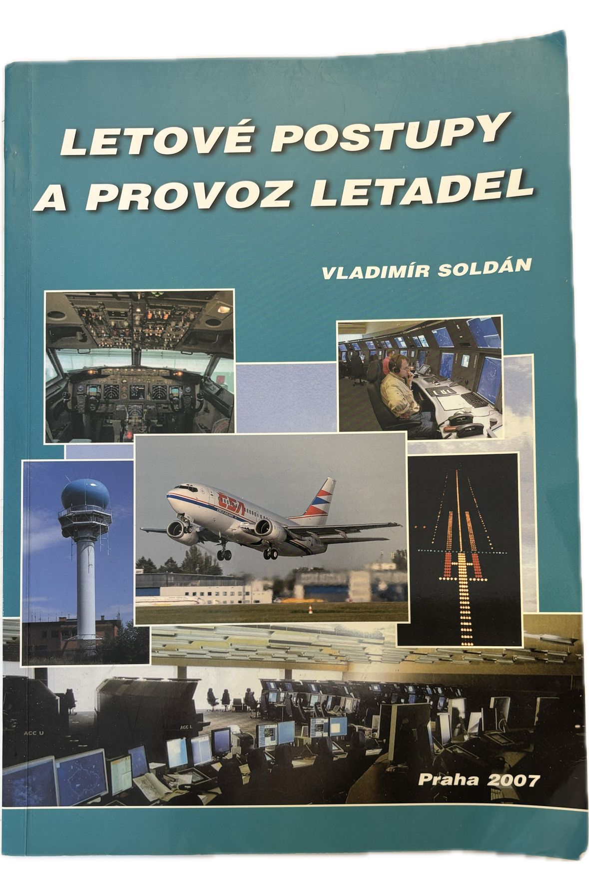 LETOVÉ POSTUPY A PROVOZ LETADEL Vladimír Soldán rok vydání: 2014