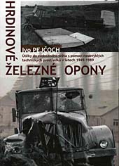 Hrdinové železné opony Ivo Pejčoch