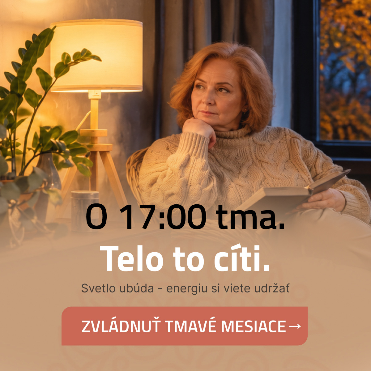 Svetlo ubúda - energiu si viete udržať O 17:00 tma. Telo to cíti.
