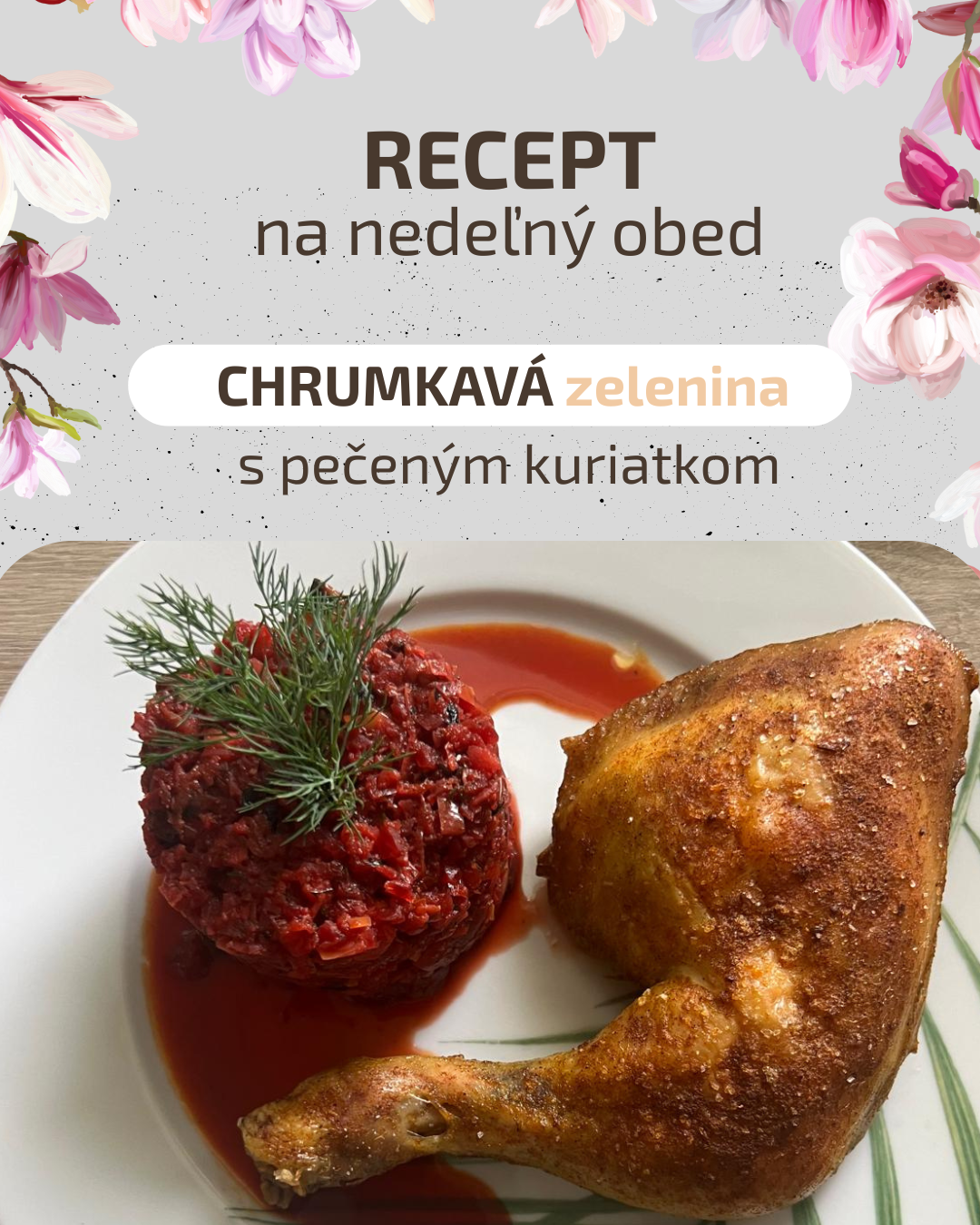 Chrumkavá zelenina s pečeným kuriatkom
