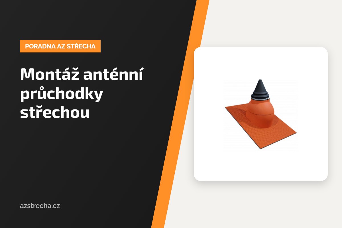 Montáž anténní průchodky střechou
