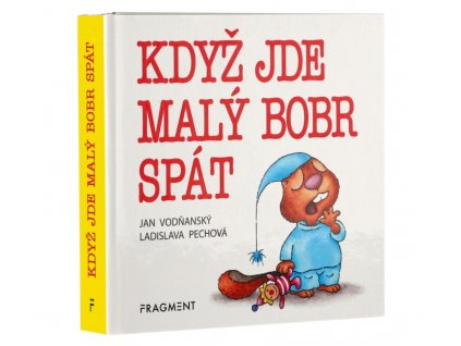 Kdyz jde maly bobr spat kniha 1