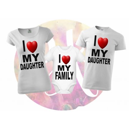 rodinný set troch tričiek - I love my daughter