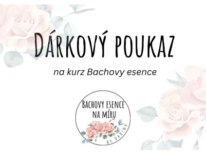 Dárkový poukaz kurz Bachovy esence