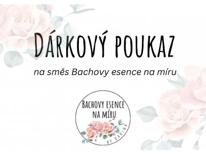 Dárkový poukaz Bachovy esence na míru