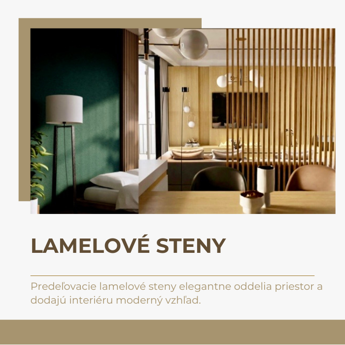 Predeľovacie lamelové steny elegantne oddelia priestor a dodajú interiéru moderný vzhľad.