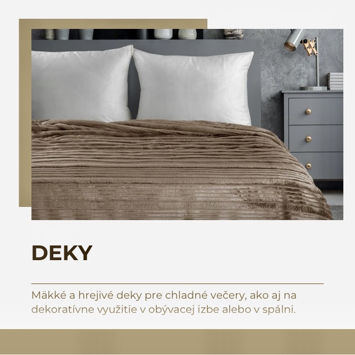 Mäkké a hrejivé deky pre chladné večery, ako aj na dekoratívne využitie v obývacej izbe alebo v spálni.