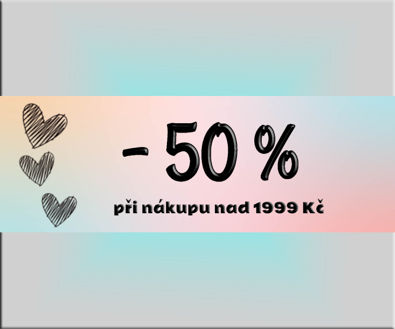 Mega výprodej - sleva 50 % na objednávku! - AKCE UKONČENA