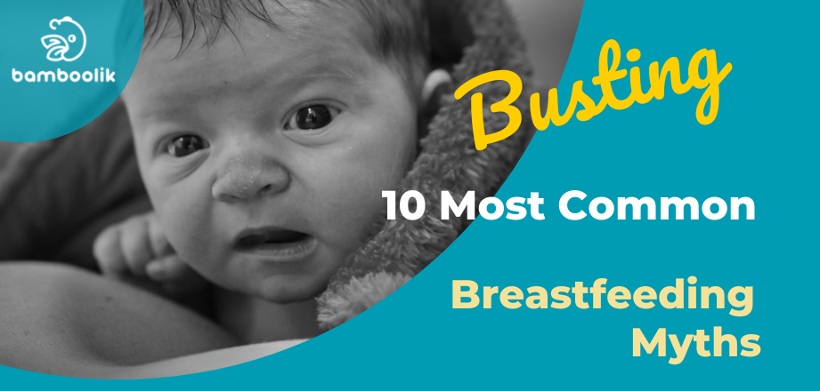 Busting 10 Most Common Breastfeeding Myths - Bamboolik 