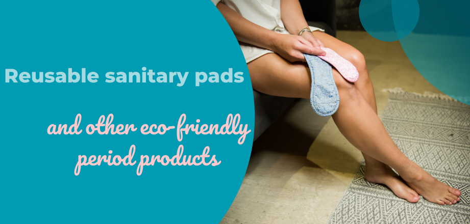 Reusable sanitary pads and other eco-friendly period products - Bamboolik