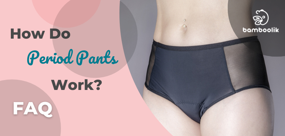 How Do Period Pants Work | Bamboolik