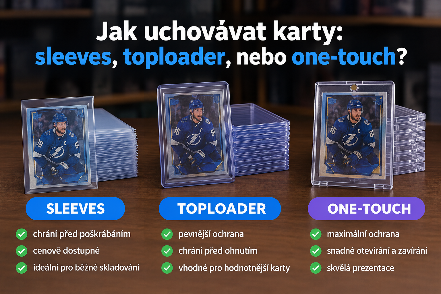 Jak uchovávat karty – sleeves, toploader, nebo one-touch?