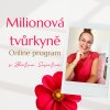 On-line program Milionová tvůrkyně s fashion business mentorkou Bárou Severin