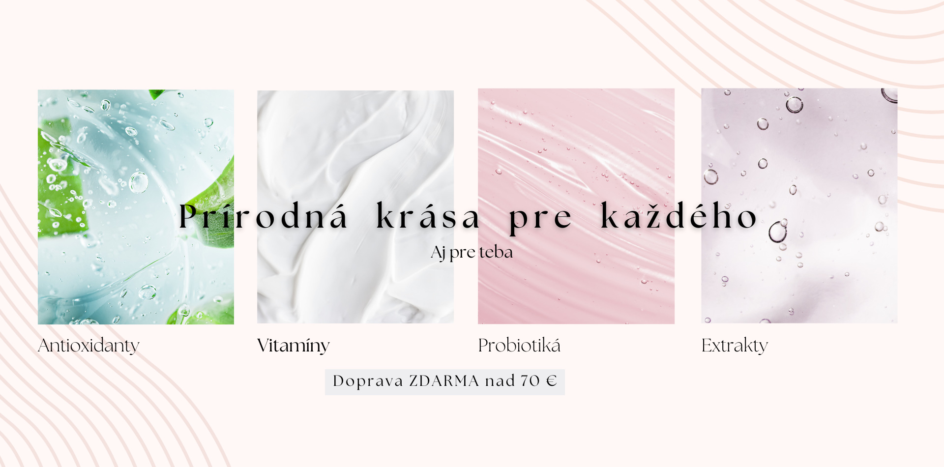antioxidanty, vitamíny, probiotiká, prírodné extrakty