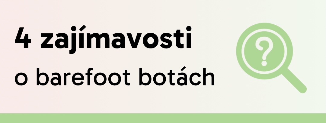 4 zajímavosti o barefoot botách