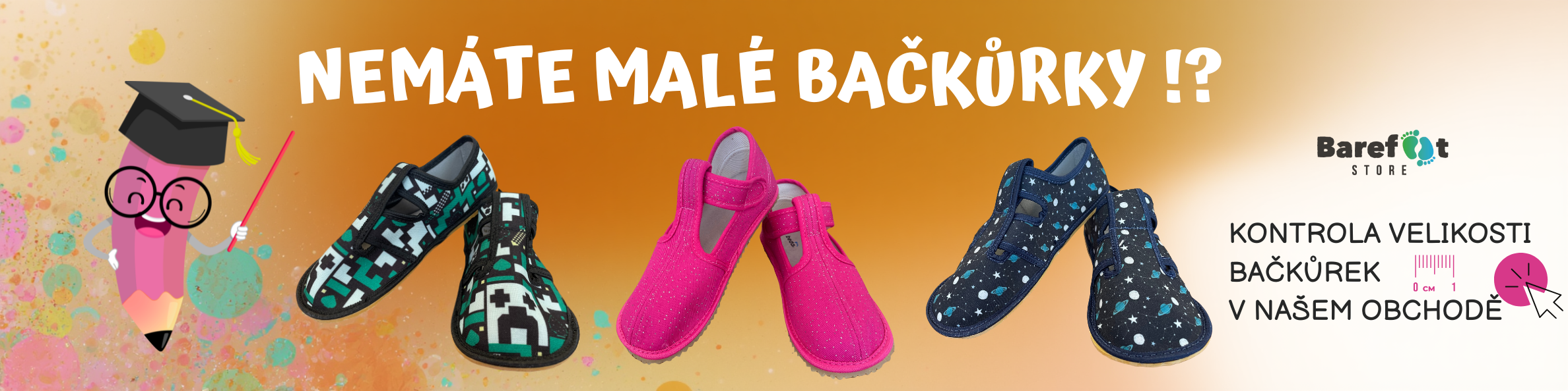 Nemáte malé bačkůrky?