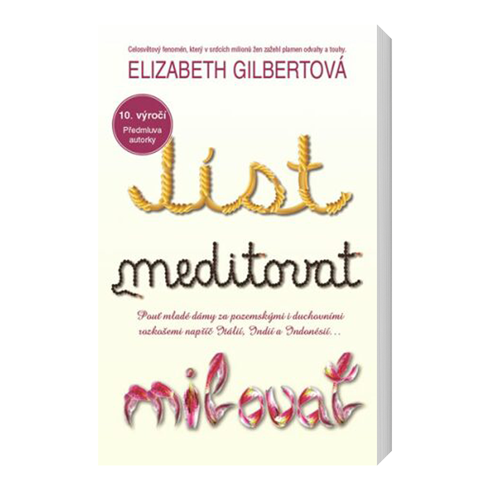 Elizabeth Gilbertová Jíst, meditovat, milovat
