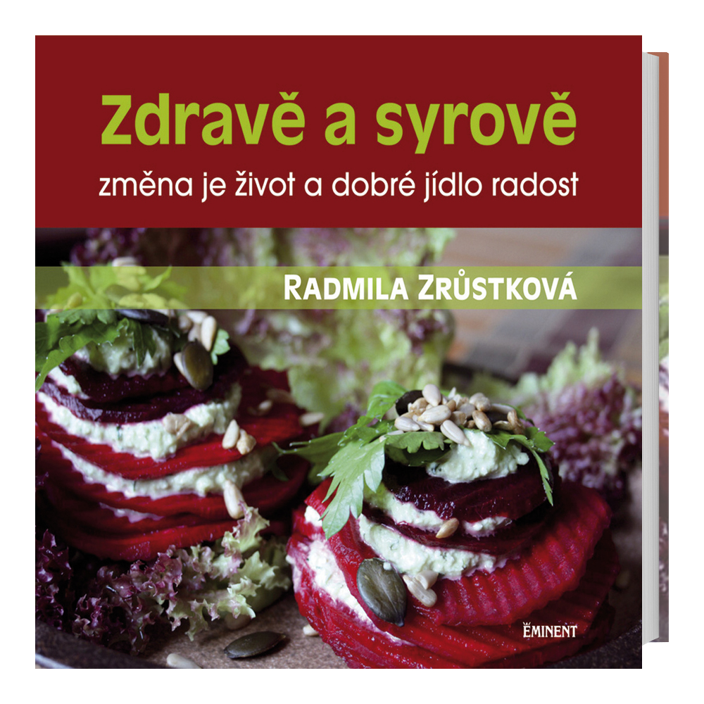 Radmila Zrůstková Zdravě a syrově - změna je život
