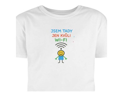 jsem tady jen kvuli wifi