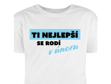 ti nejlepsi se rodi v unoru