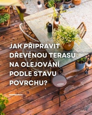Než začnete dřevěnou terasu znovu olejovat, vždy nejdříve posuďte stav jejího povrchu. Nové dřevo, dříve olejovaná terasa...