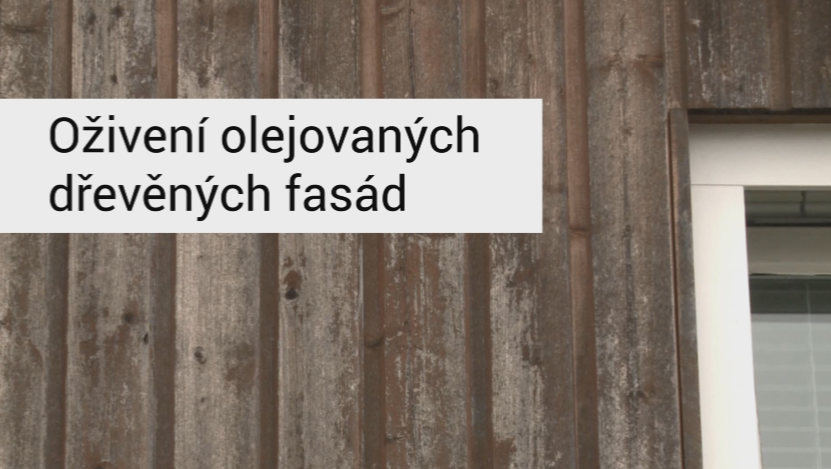 Videonávod na oživení olejovaných dřevěných fasád
