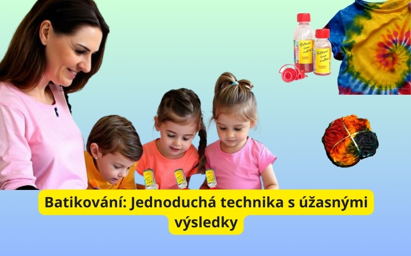Batikování - jednoduchá technika s úžasnými výsledky!