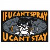 MONTANA DOORMAT IF U CANT SPRAY U CANT STAY 600x600