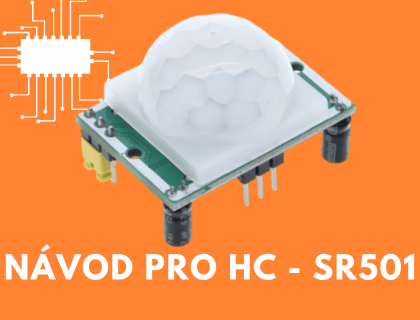 Návod pro PIR detektor pohybu HC-SR501 + malý projekt