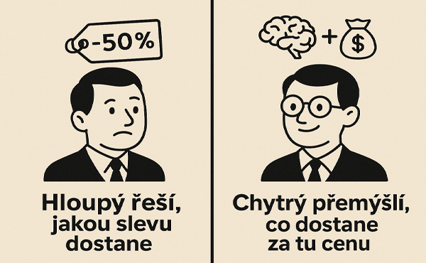 Hloupý řeší slevu, chytrý hodnotu!