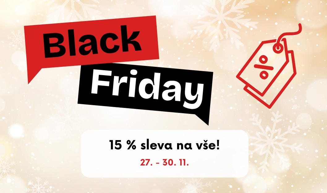 Black Friday: Sleva 15 % na vše! 🎉