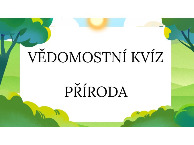 Vědomostní kvíz pro děti - příroda