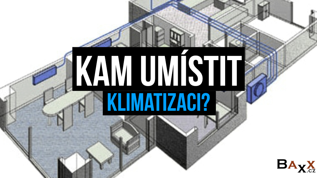 Kam umístit klimatizaci?