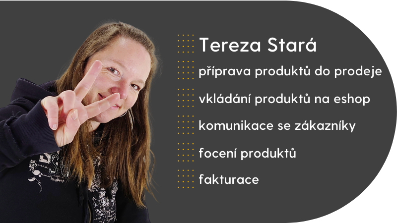 Tereza Stará pracuje v BAZARU na přípravě a vkládání produktů na e-shop, komunikuje se zákazníky, fotí produkty a řeší fakturaci