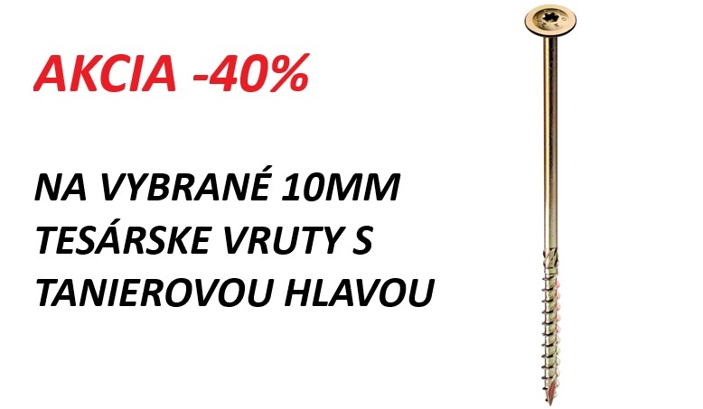 AKCIA -40% na tesárske vruty 10mm