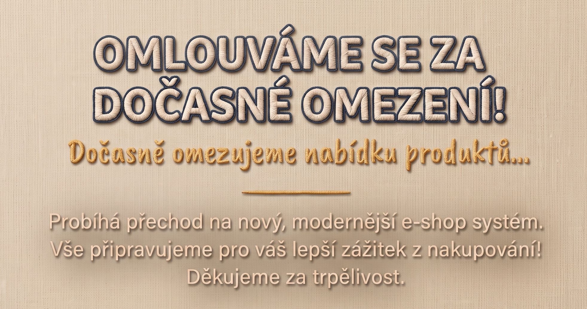 Omlouváme se za dočasné omezení nabídky
