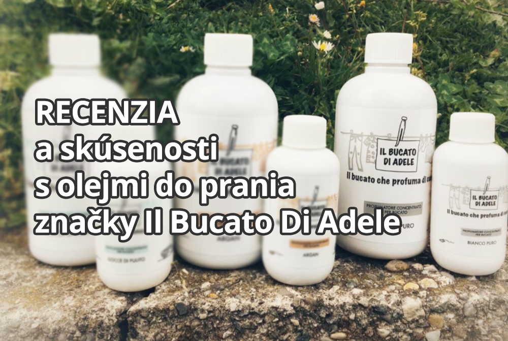 ✅ Recenzia a skúsenosti s voňavými olejmi do prania: Il Bucato Di Adele