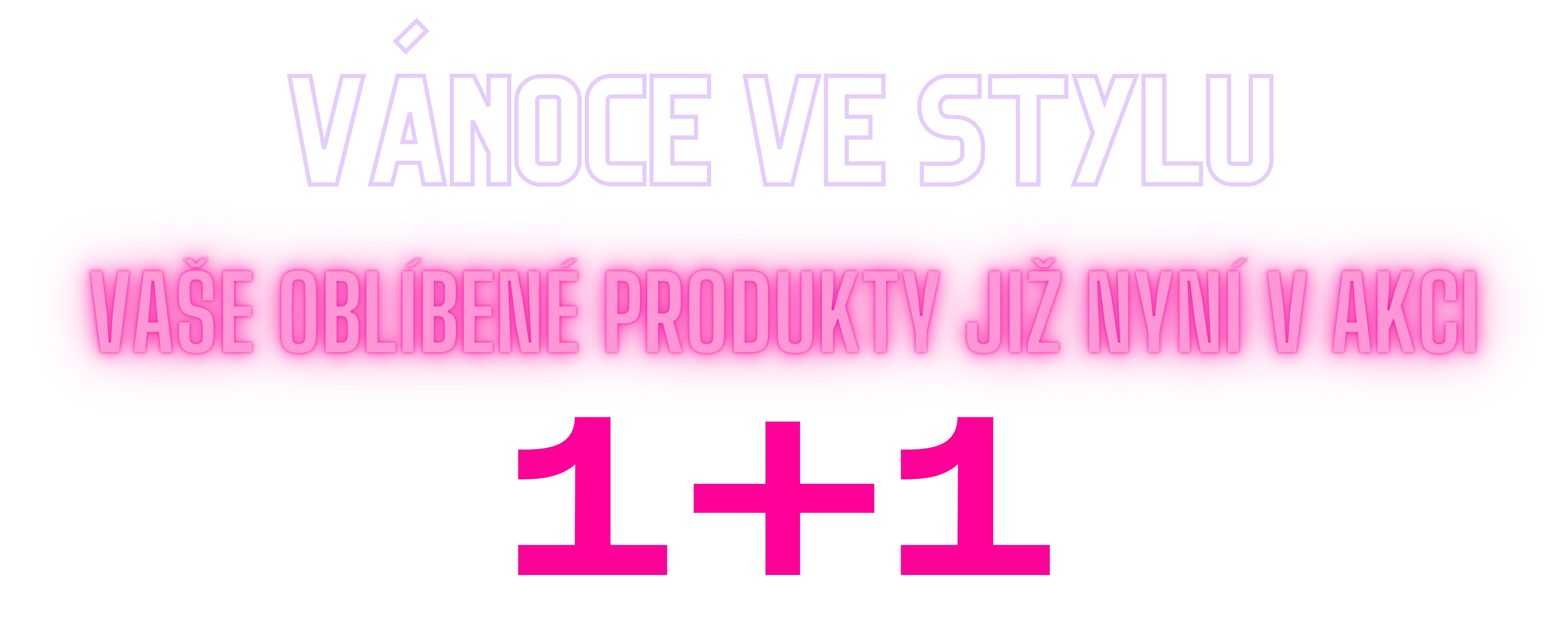 AKCE 1+DÁREK ZDARMA (PODMÍNKY AKCE)