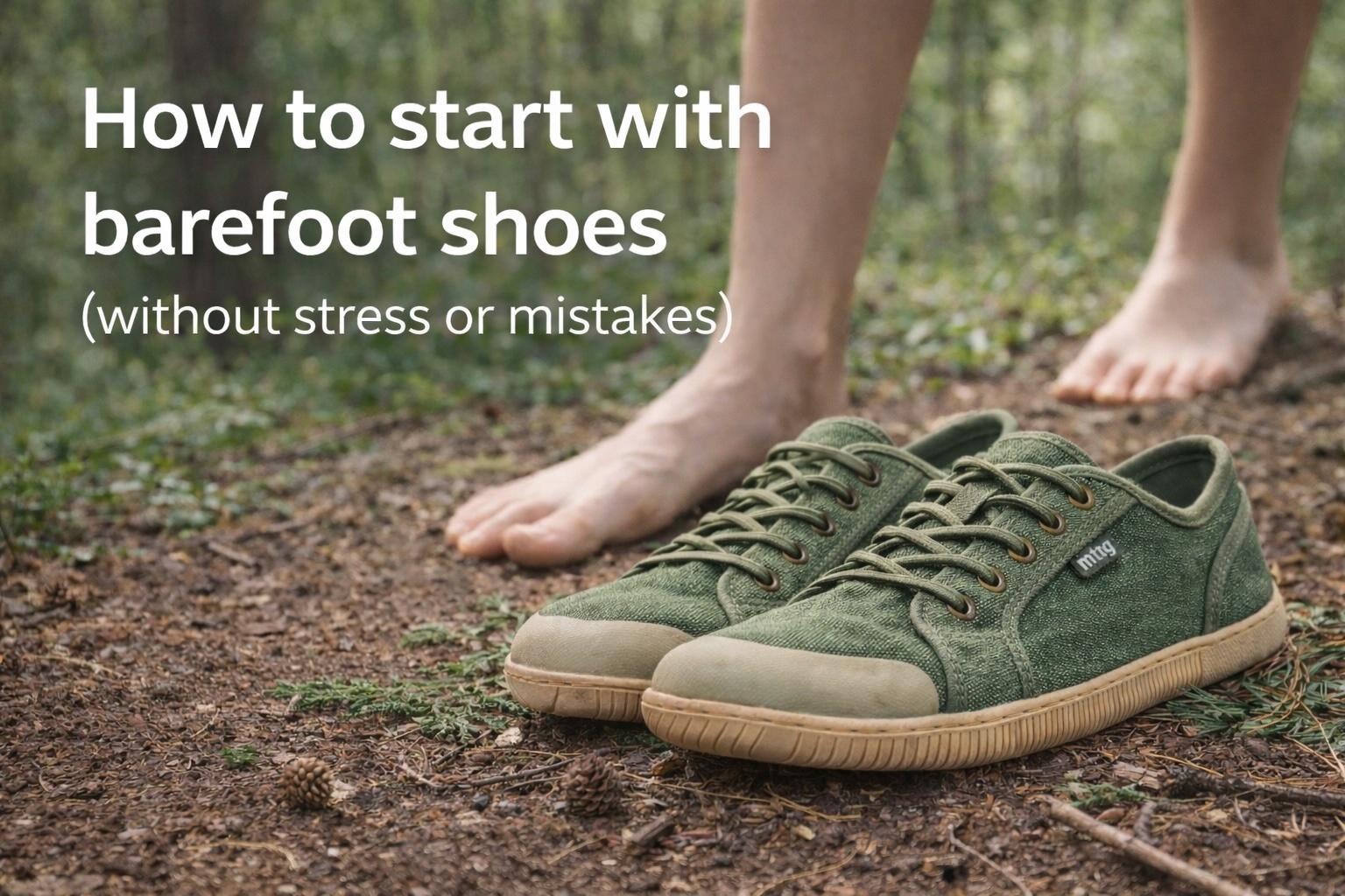 How to start with barefoot shoes (without stress or mistakes)