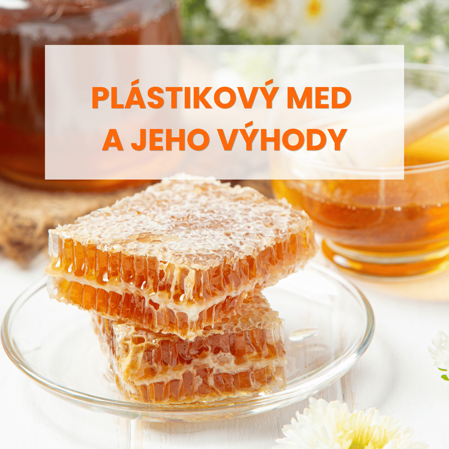 PLÁSTIKOVÝ MED a jeho výhody